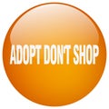 adopt don`t shop orange round gel push button