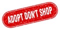 adopt don\'t shop sign. adopt don\'t shop grunge red stamp. Label
