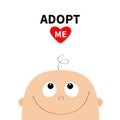 Adopt me. Baby shower greeting card. Kid face looking up. Cute cartoon character. Funny head with hair, eyes, nose, smiling mouth.