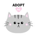 Adopt me. Dont buy. Gray cat round head silhouette. Pink heart. Pet adoption. Cute cartoon kitty character. Funny baby kitten. Hel