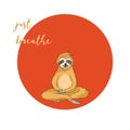 Adorable sloth sitting in yoga pose on red background. Only meditation and breathing.