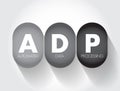 ADP - Automated Data Processing is a software to handle the organization, structure, and movement of your data, text concept for