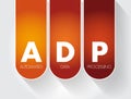 ADP - Automated Data Processing is a software to handle the organization, structure, and movement of your data, text concept for