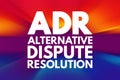 ADR - Alternative Dispute Resolution acronym, business concept background Royalty Free Stock Photo