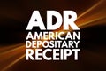 ADR - American Depositary Receipt acronym, business concept background