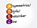 ADSL - Asymmetrical Digital Subscriber Line acronym, technology concept background