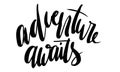 Adventure awaits. Hand lettering for your design Royalty Free Stock Photo