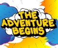 The Adventure Begins - Comic book style text. Royalty Free Stock Photo