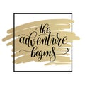 The adventure begins handwritten positive inspirational quote