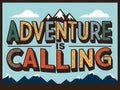 Adventure Is Calling Mountain Scene Graphic Design Royalty Free Stock Photo