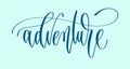 Adventure - hand lettering inscription word, calligraphy vector