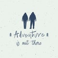 Adventure is out there hand lettering with backpackers