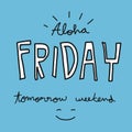 Aloha friday tomorrow weekend word vector illustration Royalty Free Stock Photo