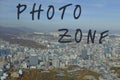 Aerial view of Seoul South Korea Skyline Asia - view from Seoul Tower hilltop - text says 'PHOTO ZONE' - NOVEMBER 2013