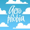 A square vector image with the lettering Aerophobia among the clouds. Royalty Free Stock Photo