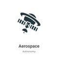 Aerospace vector icon on white background. Flat vector aerospace icon symbol sign from modern astronomy collection for mobile