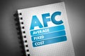 AFC - Average Fixed Cost acronym on notepad, business concept background