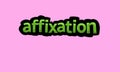 AFFIXATION writing vector design on a pink background