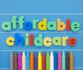 Affordable Childcare.