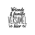 Afrikaans text: Friends and family gather here. Lettering. Banner. calligraphy vector illustration