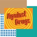 Against drugs text warning template background design