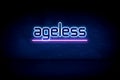 ageless - blue neon announcement signboard