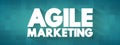 Agile Marketing text quote, concept background