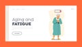 Aging and Fatigue Landing Page Template. Tired Elderly Woman Unwell Feeling. Lonely Old Female Character Need Help