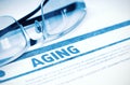 Aging - Printed Diagnosis. Medical Concept. 3D Illustration. Royalty Free Stock Photo