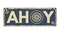 Ahoy vintage rusty metal sign