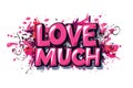 Vibrant Pink Graffiti Style LOVE MUCH Typography