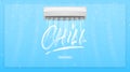 Air conditioner concept illustration. Chill lettering text and realistick conditioner with cold air flows breeze. Air