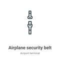 Airplane security belt outline vector icon. Thin line black airplane security belt icon, flat vector simple element illustration
