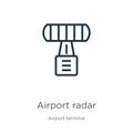 Airport radar icon. Thin linear airport radar outline icon isolated on white background from airport terminal collection. Line