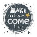 Make a dream come true