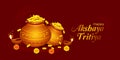 Akshaya Tritiya, Indian Religious Festival Background with Kalasha or Pot full of Gold Coins and decorative elements.