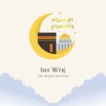 Al-Isra` wal Mi`raj islamic arabic calligraphy. Greeting cards design with mosque, ka`bah and crescent moon gold colored. The