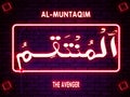 81 Arabic name of Allah AL-MUNTAQIM On Neon text Background