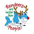 Reindeers are better than people. - T-Shirts, Hoodie, Tank, gifts. Royalty Free Stock Photo