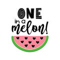 One in a melon - Hand drawn vector illustration.