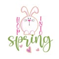 Hop Into Spring - Cute bunny saying.