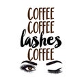 Coffee coffee Lashes coffee - beautiful typography quote