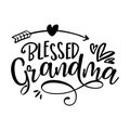 Blessed Grandma - funny vector quotes with hearts and arrow