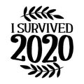 I survived 2020 - STOP coronavirus 2019-ncov