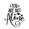 You are not alone - Support People in their hard time. Royalty Free Stock Photo