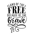 Land of the free because of the brave Royalty Free Stock Photo