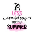Less monday more summer Royalty Free Stock Photo