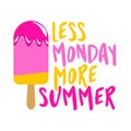Less Monday more summer Royalty Free Stock Photo