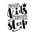 Cool kids never sleep