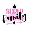 Super Family - Hand drawn lettering quote.